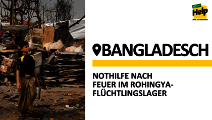 Spenden Bangladesch: Feuer im Rohingya Lager